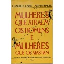 Mulheres que atraem os homens e mulheres que os afastam - Connell Cowan e Melvyn Kinder