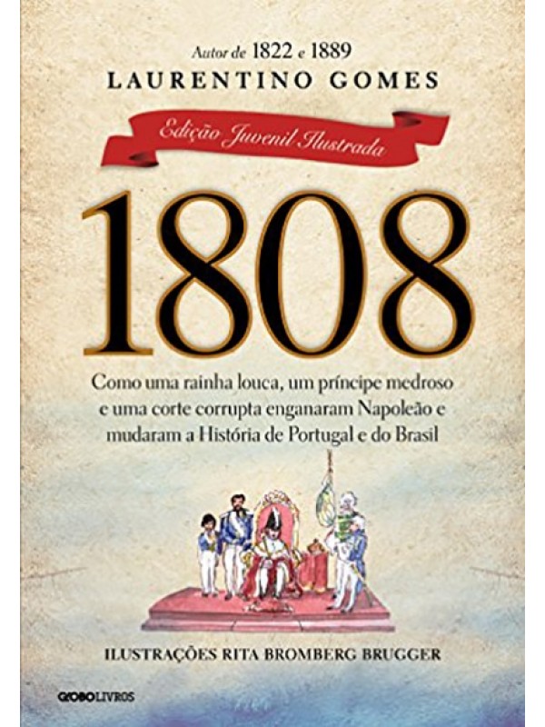 1808 - Edição Juvenil ilustrada - Laurentino Gomes