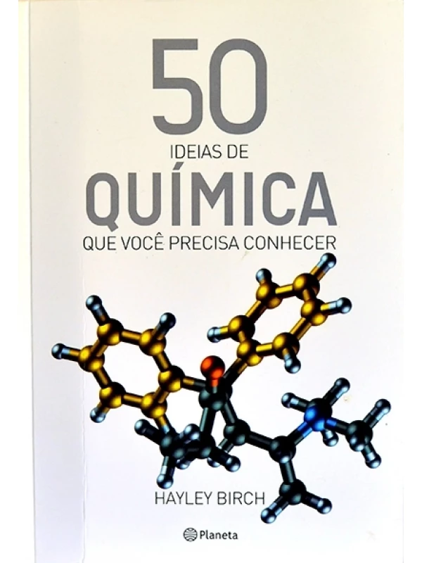 50 Idéias de química que você precisa conhecer - Hayley Birch-