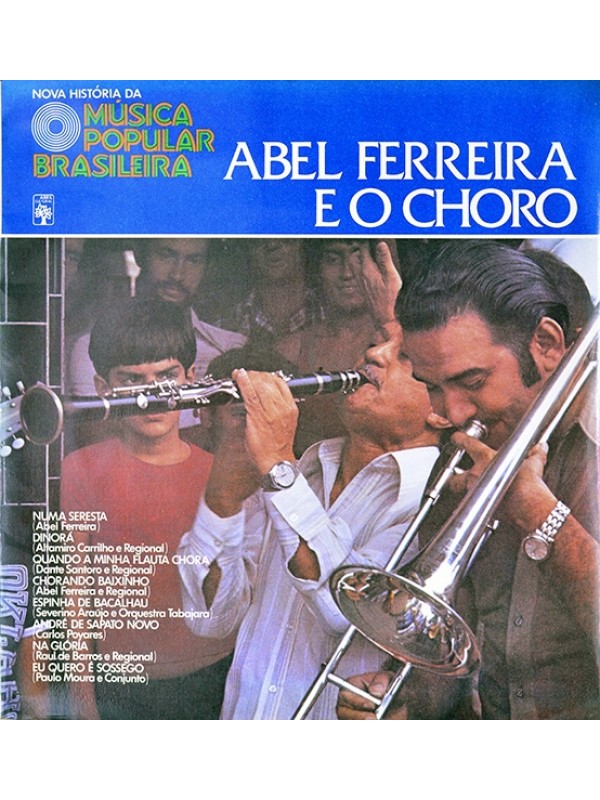 Nova História da Música Popular Brasileira - Abel Ferreira e o choro