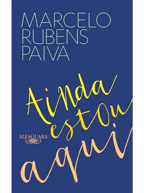 Ainda estou aqui - Marcelo Rubens Paiva