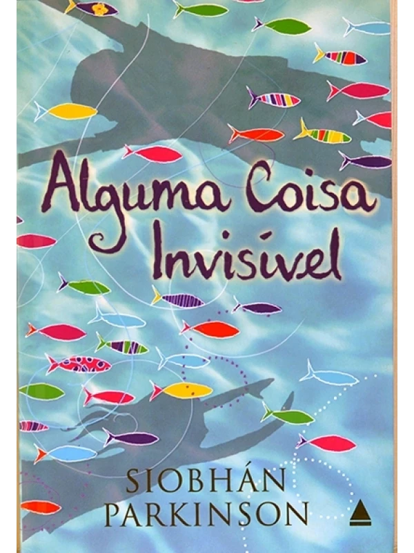 Alguma coisa invisível - Siobhán Parkinson