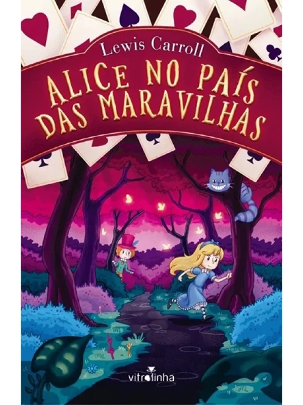 Alice no País das Maravilhas - Lewis Carrol