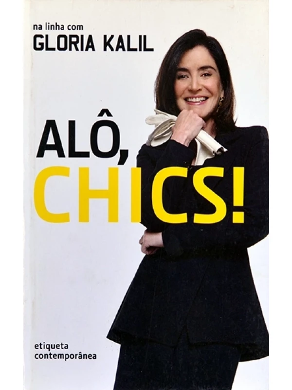 Alô, chics! - Gloria Kalil