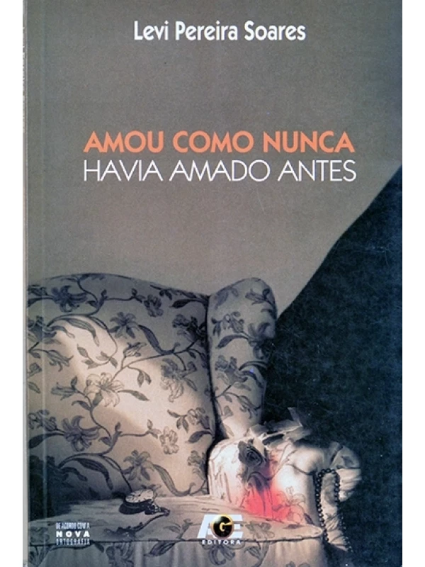 Amou como nunca havia amado antes - Levi Pereira Soares