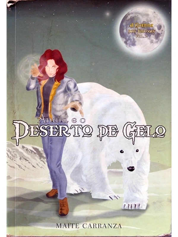 Anaid e o deserto de gelo - Maite Carranza