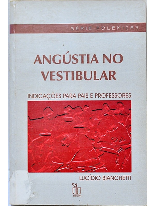 Angústia no Vestibular - Lucídio Bianchetti