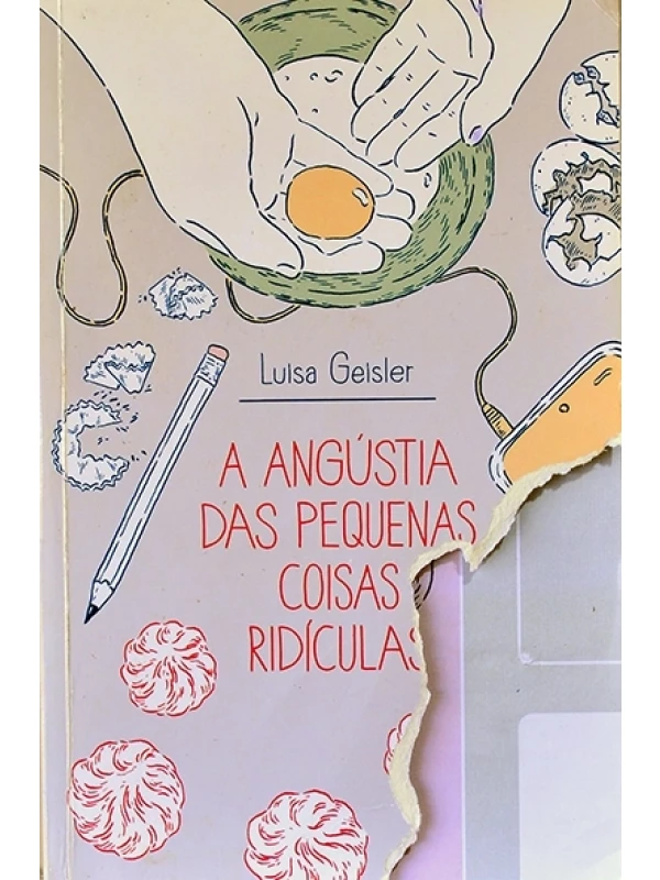 A Angústia das pequenas coisas ridículas - Luisa Geisler