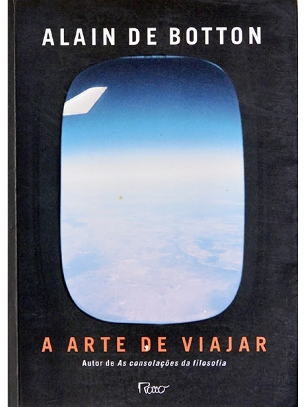 A Arte de viajar - Alain de Botton