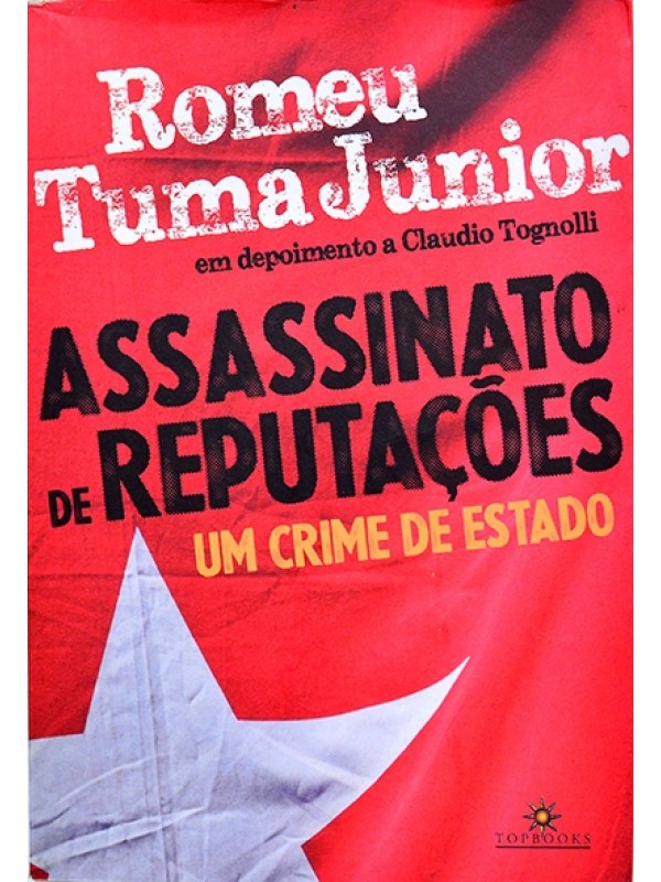 Assassinato de reputações - Um crime de estado - Romeu Tuma Junior