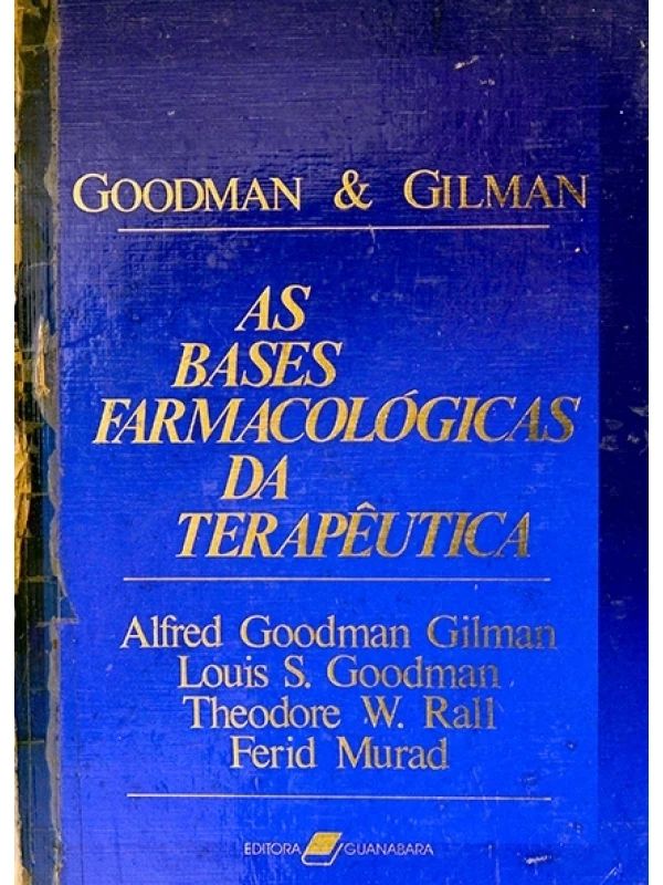 As Bases farmacológicas das terapêuticas - Goodman & Gilman