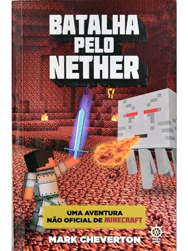 Batalha pelo Nether - Uma aventura não oficial de Minecraft - Mark Cheverton