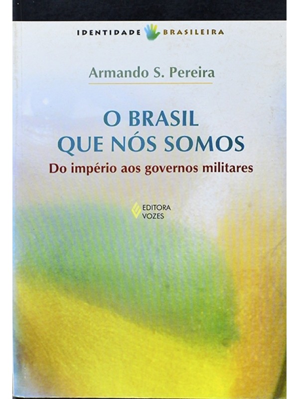 O Brasil Que Nós Somos - Armando Pereira