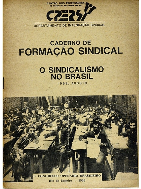 Caderno de formação sindical - O sindicalismo no Brasil  - Cpergs
