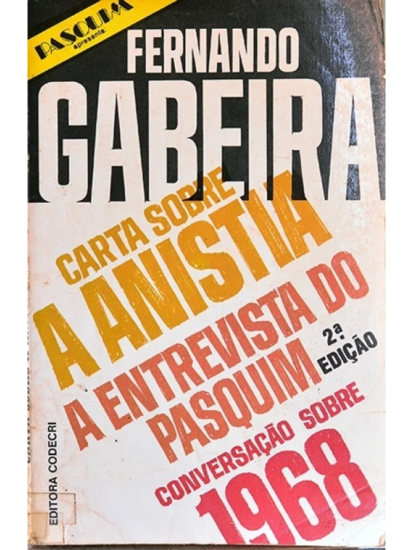 Carta sobre a anistia - A Entrevista do Pasquim - Conversação sobre 1968 - Fernando Gabeira