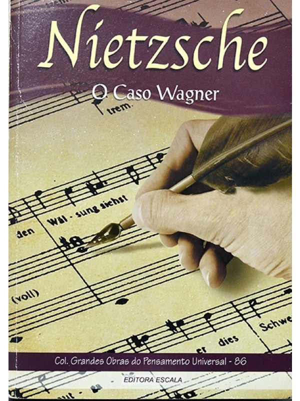 O Caso Wagner - Nietzsche