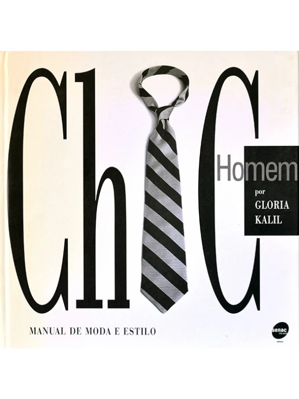 Chic Homem - Manual de moda e estilo - Glória Kalil