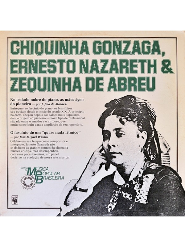 Chiquinha Gonzaga, Ernesto Nazareth & Zequinha de Abreu - História da Música Popular Brasileira