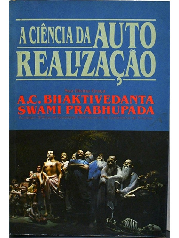 A Ciência da auto realização - A.C. Bhaktivedanta Swami Prabhupada