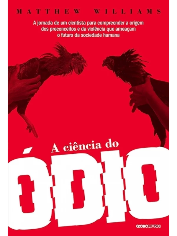 A Ciência do ódio - Matthew Williams