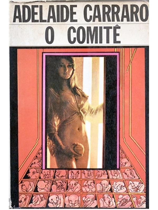 O Comitê - Adelaide Carraro