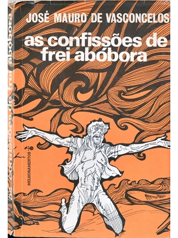 As Confissões do Frei Abóbora - José Mauro de Vasconcelos