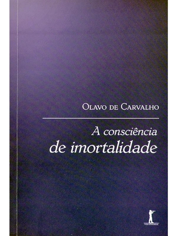 A Consciência de imortalidade - Olavo de Carvalho