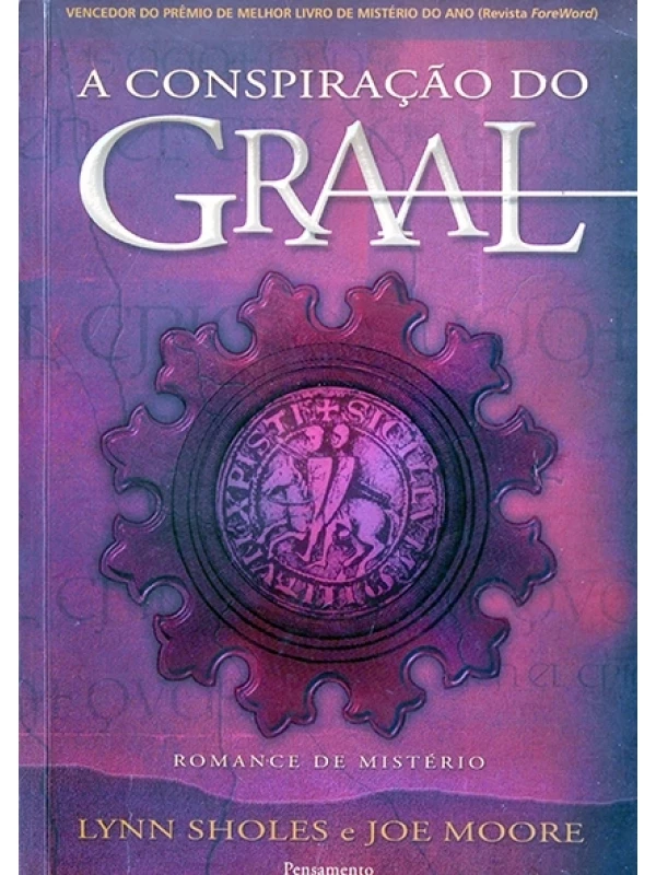 A Conspiração do Graal - Lynn Sholes e Joe moore