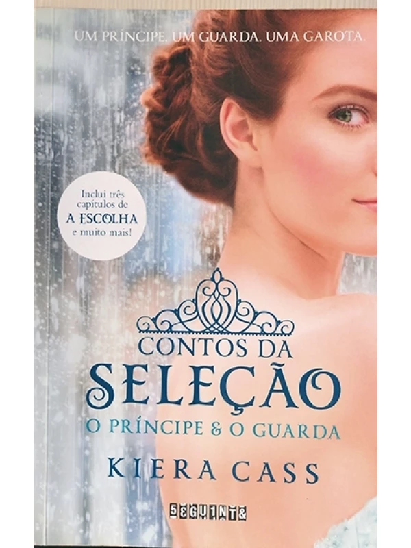 Contos da Seleção - O Príncipe e o guarda - Kiera Cass