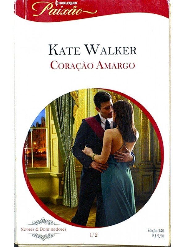 Série Paixão - Coração amargo - Kate Walker