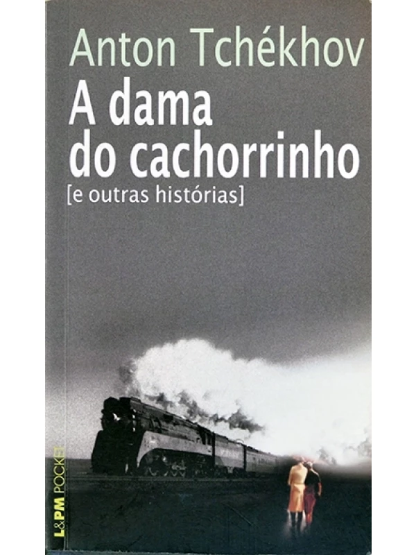 A Dama do cachorrinho e outras histórias - Anton Tchékhov