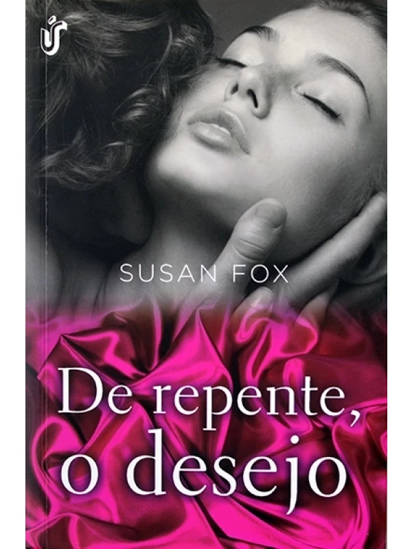 De repente, o desejo - Susan Fox