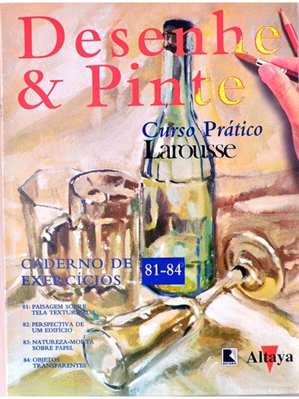 Desenhe e pinte - Curso prático Larousse - Caderno de exercícios 81 - 84