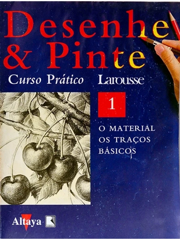 Desenhe e pinte Nº 1 - Curso prático Larousse - O Material - Os Traços básicos