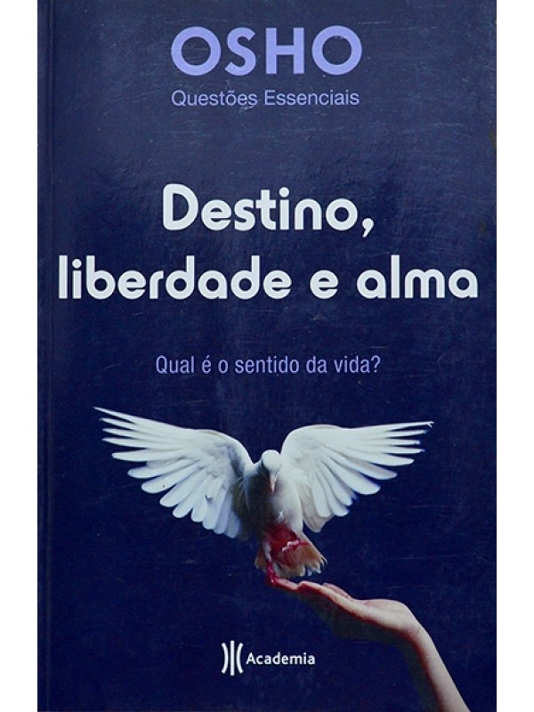 Destino, liberdade e alma - Osho