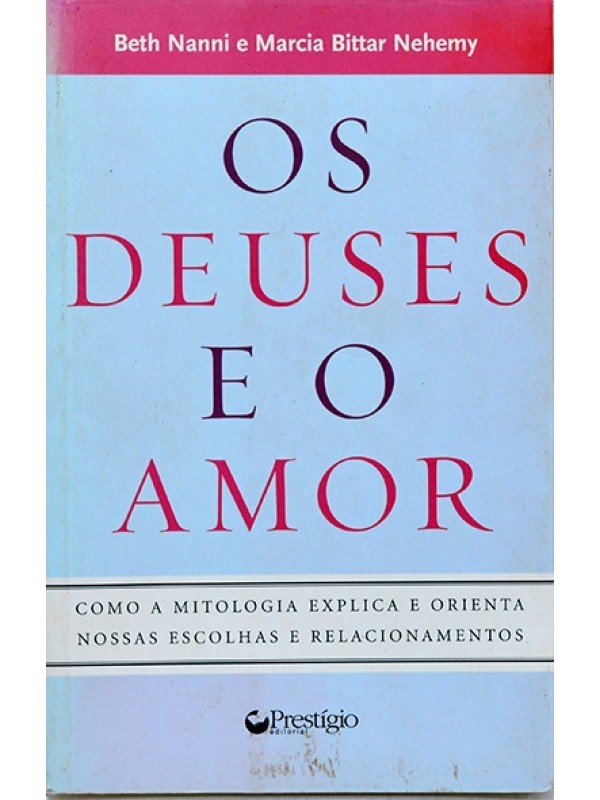 Os Deuses e o amor - Beth Nanni e Marcia Nehemy