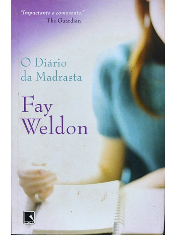 O Diário da Madrasta - Fay Weldon