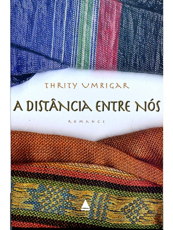A Distância entre nós - Thrity Umrigar