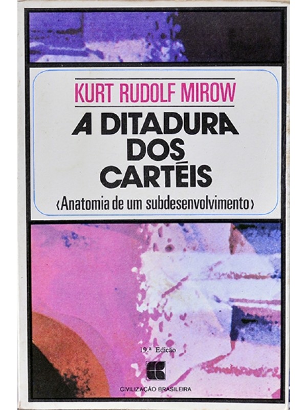 A Ditadura dos cartéis - Kurt Rudolf Mirow