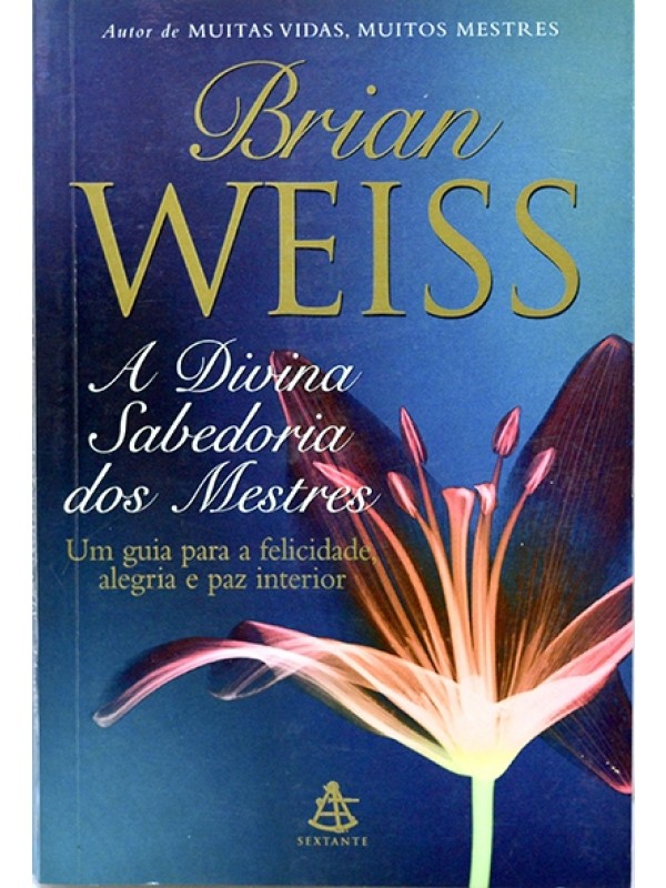 A Divina sabedoria dos mestres - Brian Weiss
