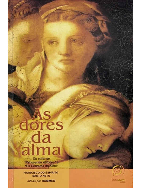 As Dores da alma - Francisco do Espirito Santo Neto