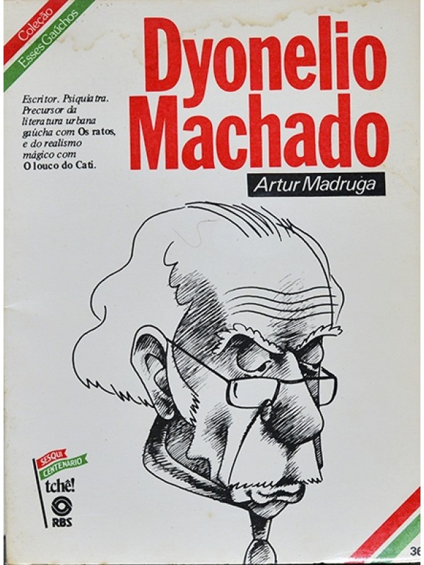 Dyonelio Machado - Artur Madruga - Coleção Esses gaúchos Nº 36