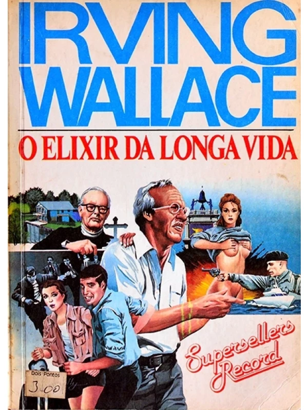 O Elixir da longa vida - Irving Wallace