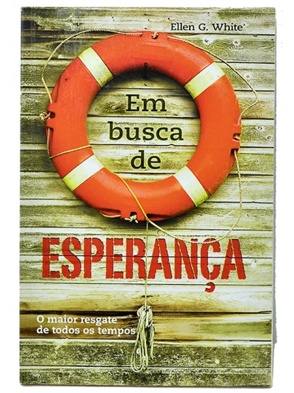 Em busca de esperança - Ellen G. White