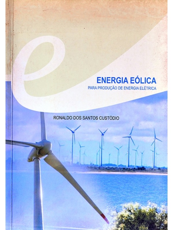 Energia eólica para produção de energia elétrica - Ronaldo dos Santos Custódio