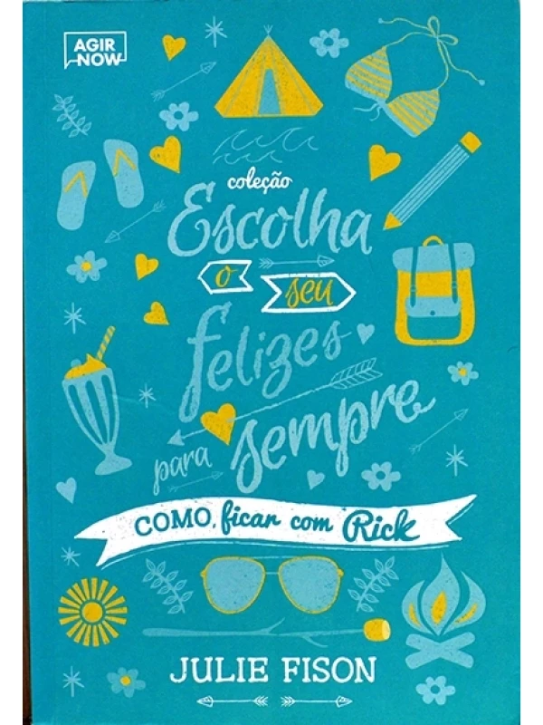 Escolha o seu Felizes para sempre - Como ficar com Rick - Julie Fison