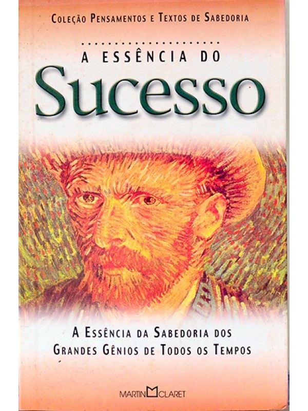 A Essência do sucesso - Coleção Pensamentos e textos de sabedoria