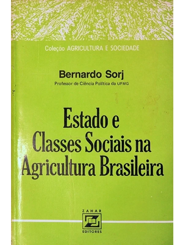 Estado e classes sociais na agricultura brasileira - Bernardo Sorj