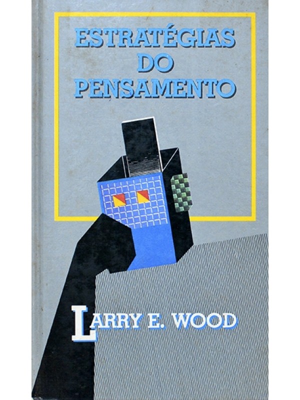 Estratégias do pensamento - Larry E. Wood