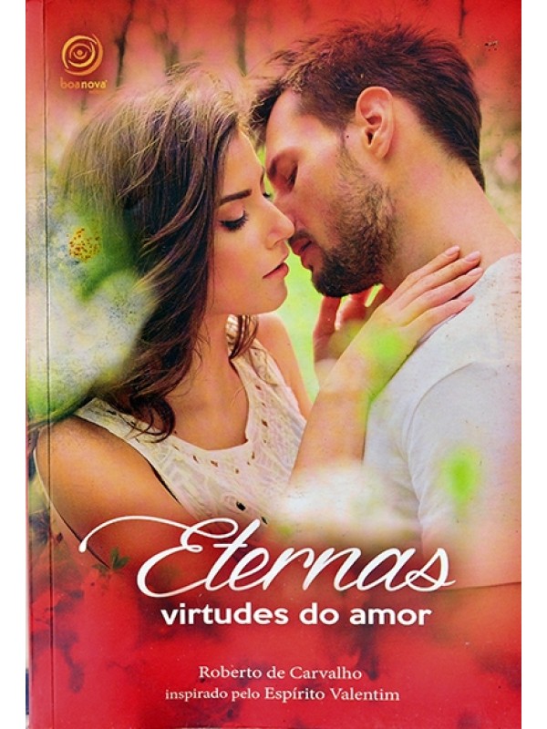 Eternas virtudes do amor - Roberto de Carvalho